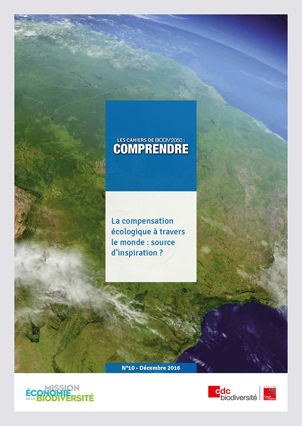 Cahier Biodiv'2050 n° 10 - La compensation écologique à travers le monde : source d’inspiration ?